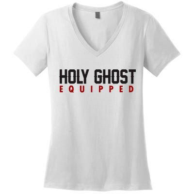Holy Ghost Equipped Women's V-Neck T-Shirt