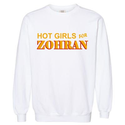 Hot Girls For Zohran Garment-Dyed Sweatshirt