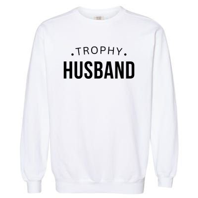 Husband Gift For Him Funny Husband Garment-Dyed Sweatshirt