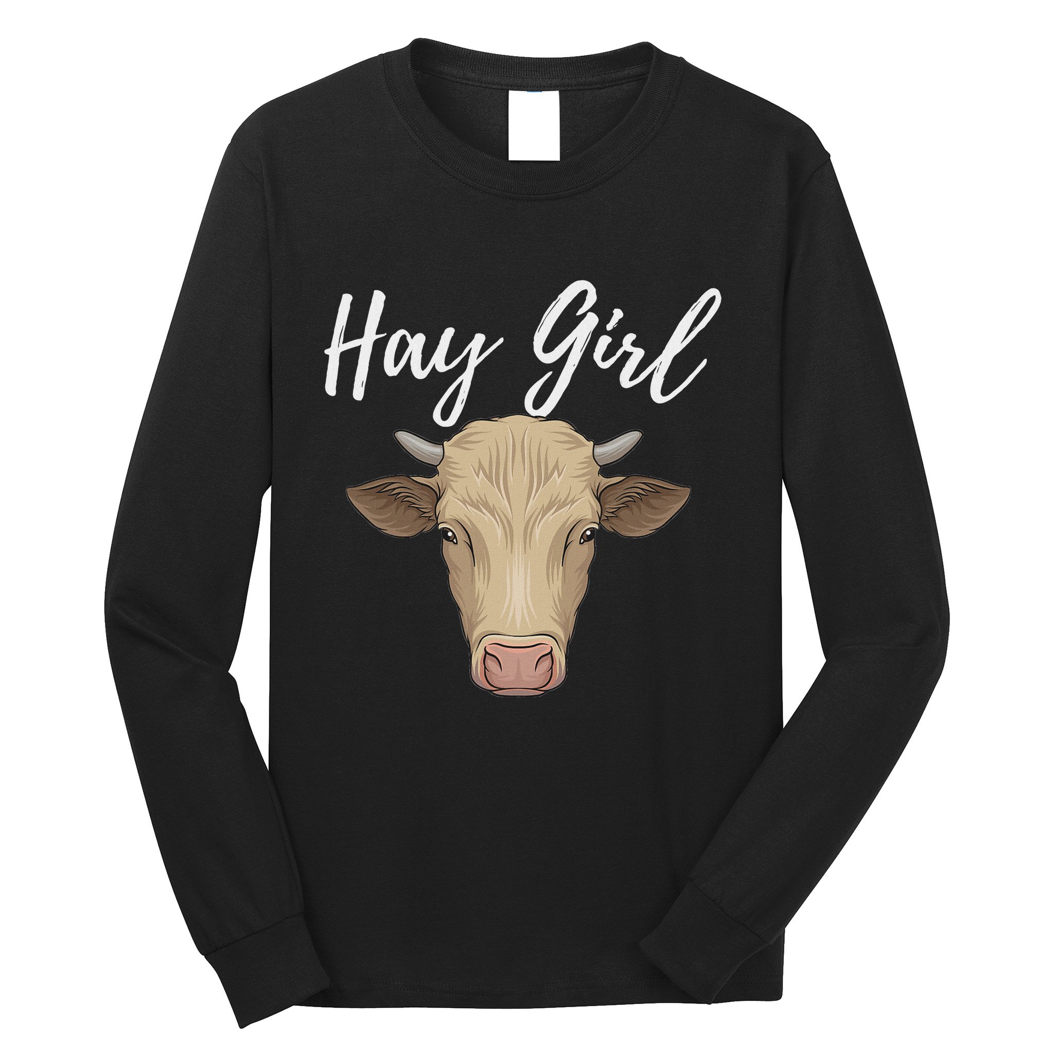 Hay Girl Funny Cow Lover Famer Cattle Ranch Farming Long Sleeve Shirt