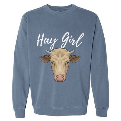 Hay Girl Funny Cow Lover Famer Cattle Ranch Farming Garment-Dyed Sweatshirt