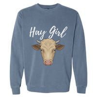 Hay Girl Funny Cow Lover Famer Cattle Ranch Farming Garment-Dyed Sweatshirt