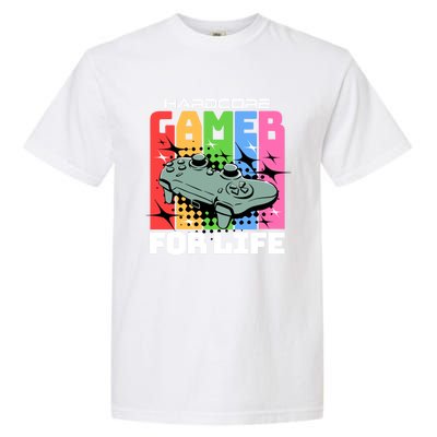 Hardcode Gamer For Life Funny Gaming Cool Gift Garment-Dyed Heavyweight T-Shirt