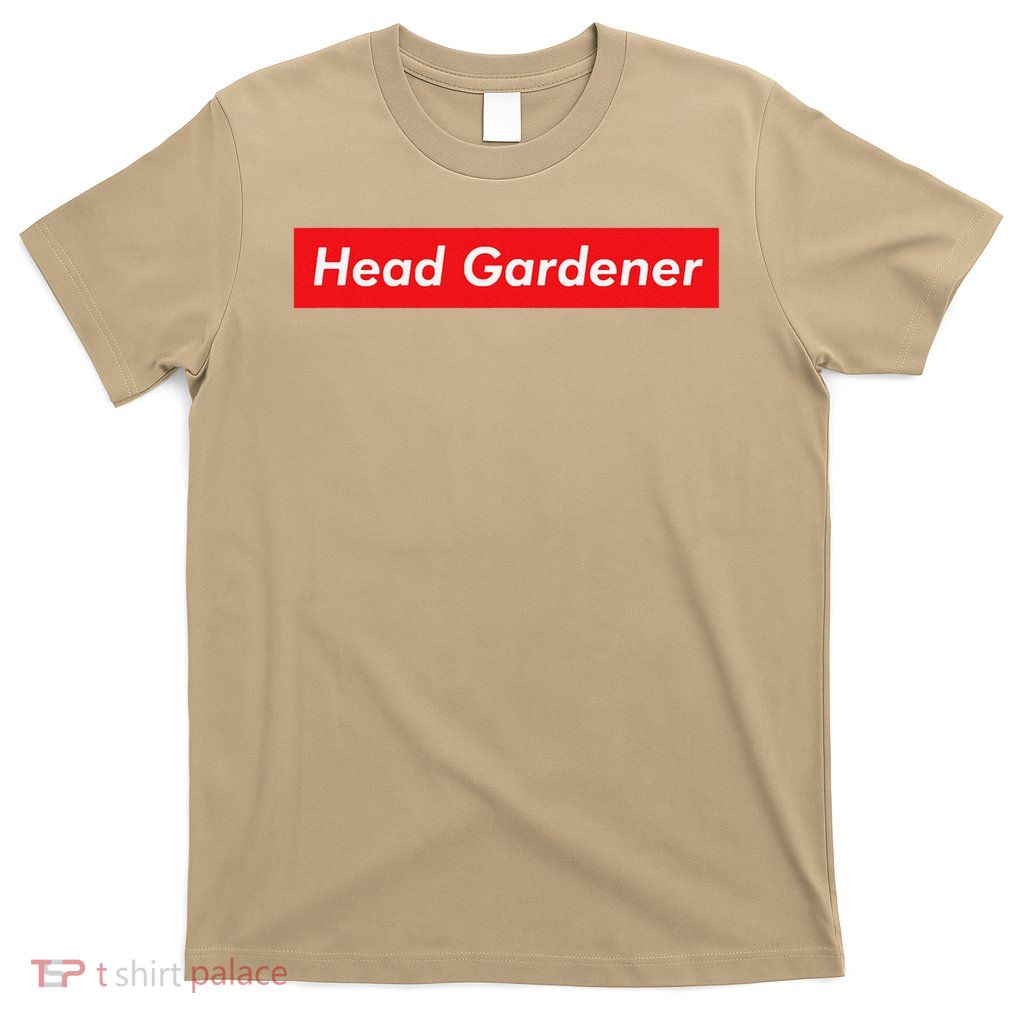 Head Gardener Funny Gardening Plants Flower Soil Plant T-Shirt