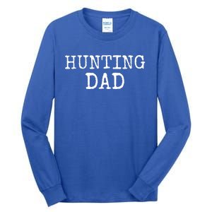 Hunter Gift For Fathers Day Hunting Gift Idea Hunting Dad Gift Tall Long Sleeve T-Shirt