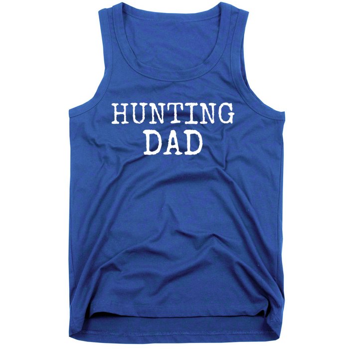 Hunter Gift For Fathers Day Hunting Gift Idea Hunting Dad Gift Tank Top