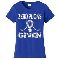 Hockey Goalie Funny Quote Wht Zero Pucks Given Goalie Gift Women's T-Shirt