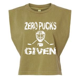 Hockey Goalie Funny Quote Wht Zero Pucks Given Goalie Gift Garment-Dyed Women's Muscle Tee