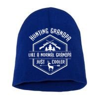 Hunting Grandpa Gift Like A Normal Grandpa Hunter Gift Short Acrylic Beanie