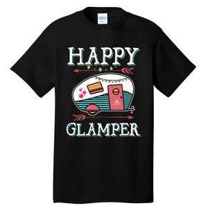 Happy Glamper Gift Outdoor Glamping Camping Men Women Gift Tall T-Shirt