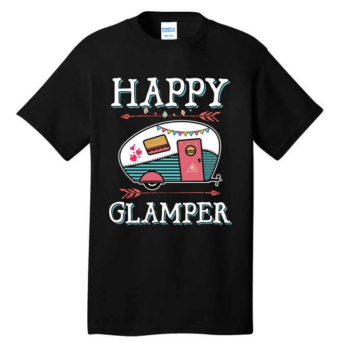 Happy Glamper Gift Outdoor Glamping Camping Men Women Gift Tall T-Shirt