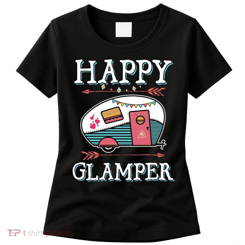 Happy Glamper Gift Outdoor Glamping Camping Men Women Gift Womens T-Shirt
