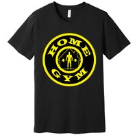 Home Gym GoldS Bodybuilding Weightlifting Fitness Parody Premium T-Shirt