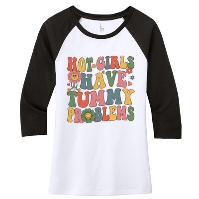 Hot Girl Have Tummy Problems Women's Tri-Blend 3/4-Sleeve Raglan Shirt