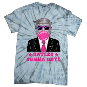 Haters Gonna Hate Funny Sunglasses Trump Bubble Gum 2024 Tie-Dye T-Shirt