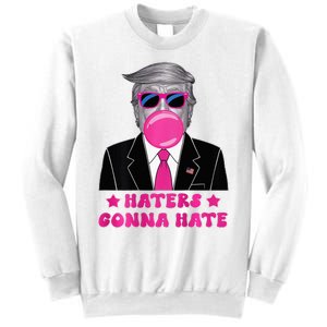 Haters Gonna Hate Funny Sunglasses Trump Bubble Gum 2024 Sweatshirt