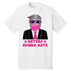 Haters Gonna Hate Funny Sunglasses Trump Bubble Gum 2024 Tall T-Shirt