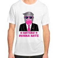 Haters Gonna Hate Funny Sunglasses Trump Bubble Gum 2024 Adult ChromaSoft Performance T-Shirt