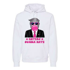 Haters Gonna Hate Funny Sunglasses Trump Bubble Gum 2024 Premium Hoodie