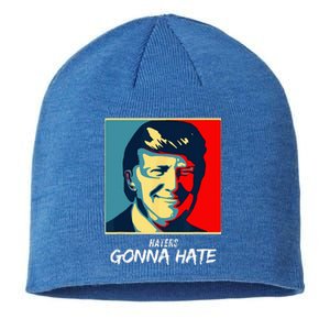 Haters Gonna Hate Quote Funny Saying Trump Sustainable Beanie