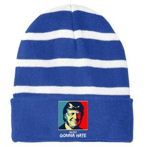 Haters Gonna Hate Quote Funny Saying Trump Striped Beanie with Solid Band