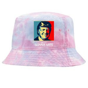 Haters Gonna Hate Quote Funny Saying Trump Tie-Dyed Bucket Hat