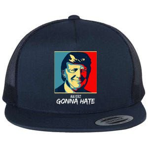 Haters Gonna Hate Quote Funny Saying Trump Flat Bill Trucker Hat