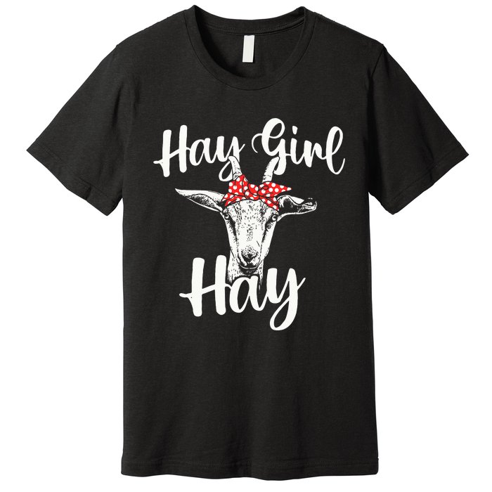 Hay Girl Hay Goat Whisperer Farm Animal Rancher Farmer Premium T-Shirt