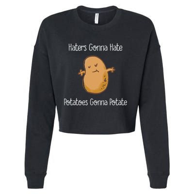 Haters Gonna Hate Potatoes Gonan Potate Funny Cropped Pullover Crew