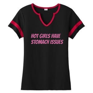 Hot Girls Have Stomach Issues Ladies Halftime Notch Neck Tee