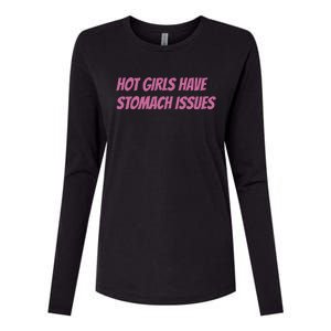 Hot Girls Have Stomach Issues Womens Cotton Relaxed Long Sleeve T-Shirt