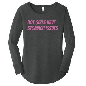 Hot Girls Have Stomach Issues Women's Perfect Tri Tunic Long Sleeve Shirt