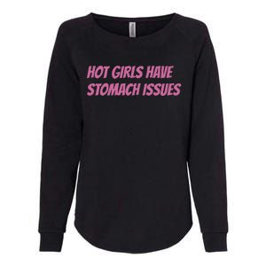 Hot Girls Have Stomach Issues Womens California Wash Sweatshirt