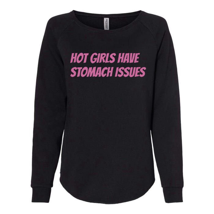 Hot Girls Have Stomach Issues Womens California Wash Sweatshirt