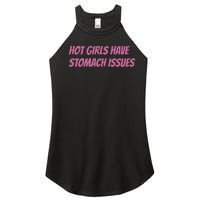 Hot Girls Have Stomach Issues Women's Perfect Tri Rocker Tank