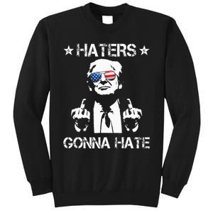 Haters Gonna Hate Middle Finger Trump 2024 President Tall Sweatshirt