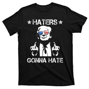 Haters Gonna Hate Middle Finger Funny Trump 2024 President T-Shirt