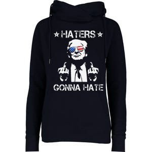 Haters Gonna Hate Middle Finger Funny Trump 2024 President Womens Funnel Neck Pullover Hood