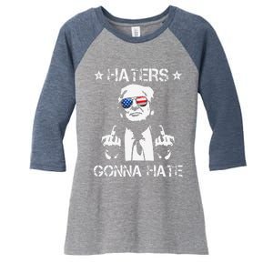 Haters Gonna Hate Middle Finger Funny Trump 2024 President Women's Tri-Blend 3/4-Sleeve Raglan Shirt