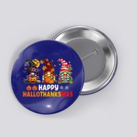 Halloween Gnomes Happy Hallothanksmas Thanksgiving Christmas Cool Gift Button