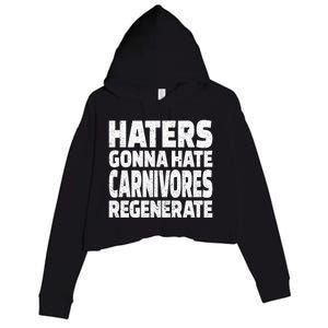 Haters Gonna Hate Carnivores Regenerate Funny Carnivore Diet Meaningful Gift Crop Fleece Hoodie