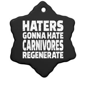 Haters Gonna Hate Carnivores Regenerate Funny Carnivore Diet Meaningful Gift Ceramic Star Ornament