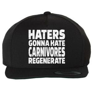 Haters Gonna Hate Carnivores Regenerate Funny Carnivore Diet Meaningful Gift Wool Snapback Cap