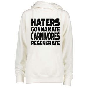 Haters Gonna Hate Carnivores Regenerate Funny Carnivore Diet Meaningful Gift Womens Funnel Neck Pullover Hood