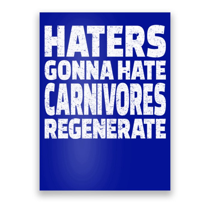 Haters Gonna Hate Carnivores Regenerate Funny Carnivore Diet Meaningful Gift Poster