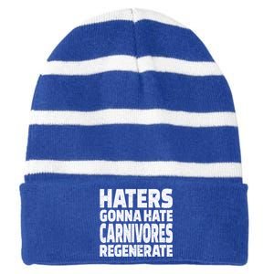 Haters Gonna Hate Carnivores Regenerate Funny Carnivore Diet Meaningful Gift Striped Beanie with Solid Band