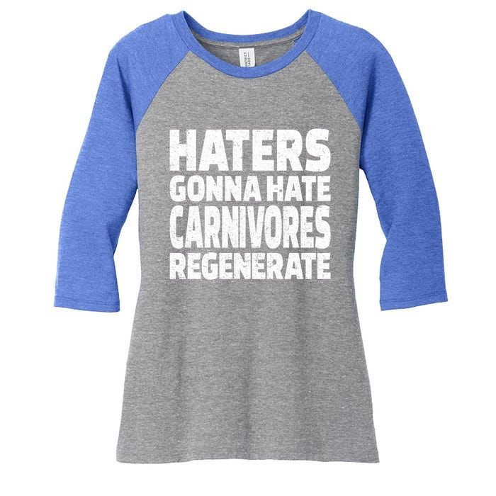 Haters Gonna Hate Carnivores Regenerate Funny Carnivore Diet Meaningful Gift Women's Tri-Blend 3/4-Sleeve Raglan Shirt