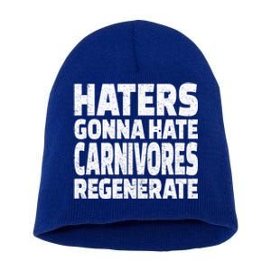 Haters Gonna Hate Carnivores Regenerate Funny Carnivore Diet Meaningful Gift Short Acrylic Beanie