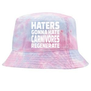 Haters Gonna Hate Carnivores Regenerate Funny Carnivore Diet Meaningful Gift Tie-Dyed Bucket Hat