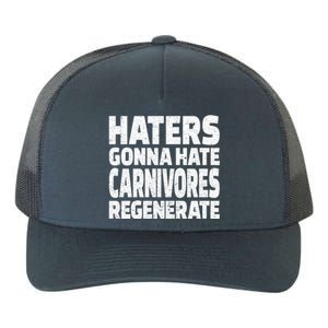 Haters Gonna Hate Carnivores Regenerate Funny Carnivore Diet Meaningful Gift Yupoong Adult 5-Panel Trucker Hat